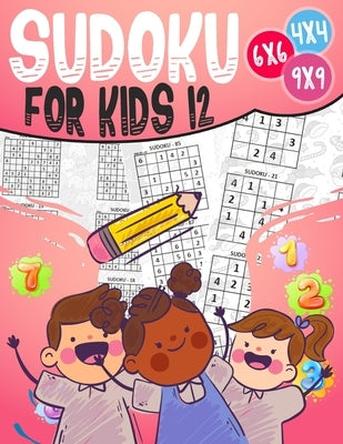 Sudoku for Kids 12: 270 Sudoku For 12 Year Olds, Memory and Logic Training, Instructions and Solutions Included by Edwards, Jenkins Thomas