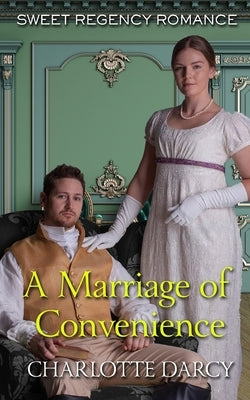 A Marriage of Convenience: Sweet Regency Romance by Darcy, Charlotte