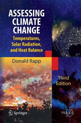 Assessing Climate Change: Temperatures, Solar Radiation and Heat Balance by Rapp, Donald