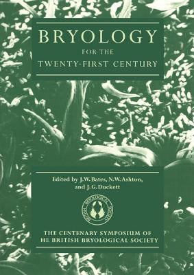 Bryology for the Twenty-First Century by Bates, Jeffrey W.