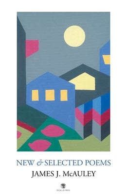 New & Selected Poems by McAuley, James J.