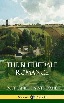 The Blithedale Romance (Hardcover) by Hawthorne, Nathaniel