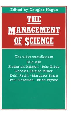 The Management of Science: Proceedings of Section F (Economics) of the British Association for by Hague, Douglas