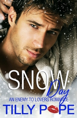 Snow Day: An Enemies to Lovers Romance by Pope, Tilly