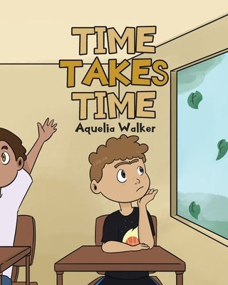 Time Takes Time by Walker, Aquelia