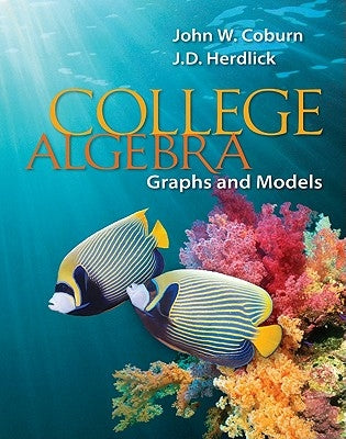 College Algebra: Graphs & Models by Coburn, John W.