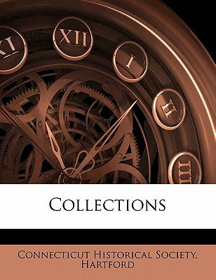 Collections Volume 5 by Connecticut Historical Society, Hartford