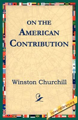 On the American Contribution by Churchill, Winston