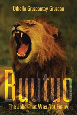 Buutuo: The Joke That Was Not Funny by Gruzean, Othello Gruzeantay