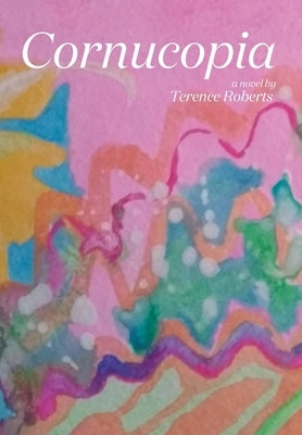 Cornucopia by Roberts, Terence