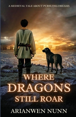 Where Dragons Still Roar by Nunn, Arianwen