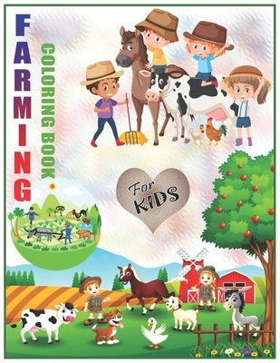 Farming Coloring Book For Kids: Cute Coloring Book for Children, Easy & Educational Coloring Book Ages 2-8 by Books, Rrssmm