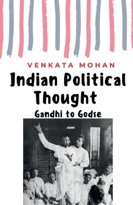 Indian Political Thought by Mohan, Venkata