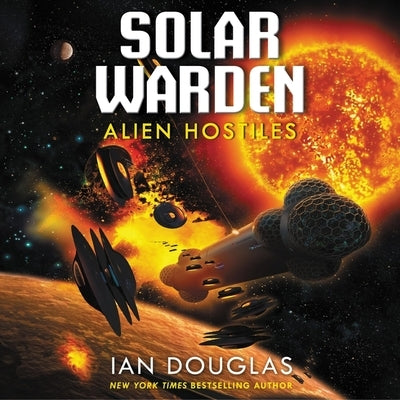 Alien Hostiles: Solar Warden Book Two by Douglas, Ian