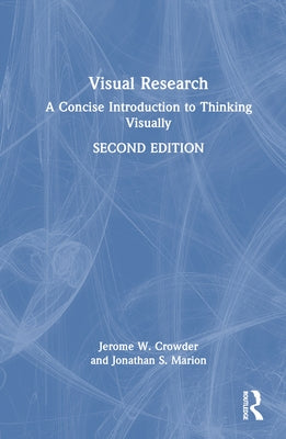 Visual Research: A Concise Introduction to Thinking Visually by Crowder, Jerome W.