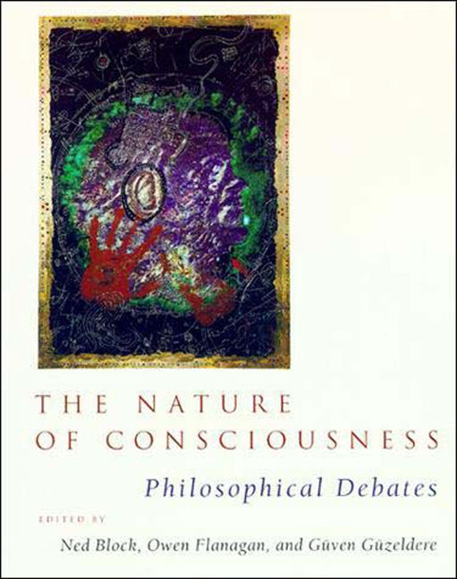 The Nature of Consciousness: Philosophical Debates by Block, Ned