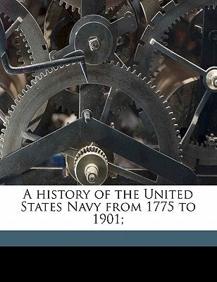 A history of the United States Navy from 1775 to 1901; Volume 3 by Maclay, Edgar Stanton