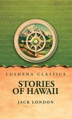 Stories of Hawaii by Jack London