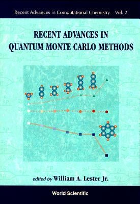 Recent Advances in Quantum Monte Carlo Methods by Lester, William A.