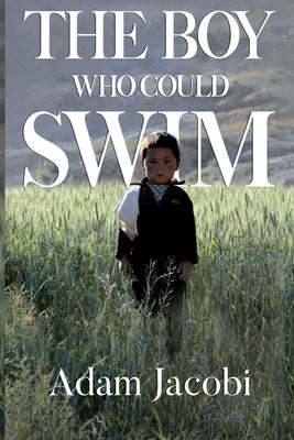 The Boy Who Could Swim by Jacobi, Adam