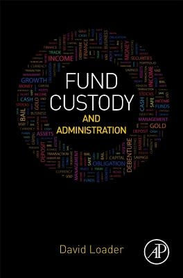 Fund Custody and Administration by Loader, David