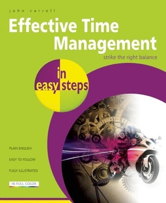 Effective Time Management in Easy Steps by Carroll, John