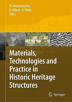 Materials, Technologies and Practice in Historic Heritage Structures by Bostenaru-Dan, Maria