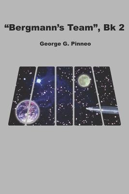 "Bergmann's Team", Bk 2 by Pinneo, George G.
