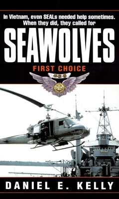 Seawolves: First Choice by Kelly, Daniel E.
