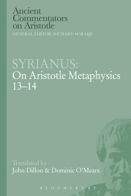 Syrianus: On Aristotle Metaphysics 13-14 by Syrianus