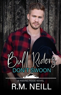 Bull Riders Don't Swoon by Neill, Rm
