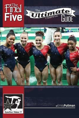 The Final Five: The Ultimate Unofficial Guide: GymnStars Volume 11 by Bufolin, Ricardo