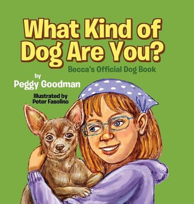 What Kind of Dog Are You?: Becca's Official Dog Book by Goodman, Peggy