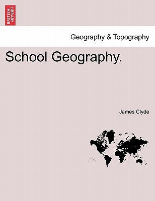 School Geography. by Clyde, James