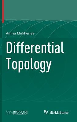 Differential Topology by Mukherjee, Amiya