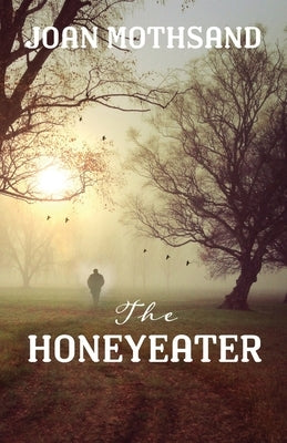 The Honeyeater by Mothsand, Joan