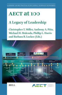 Aect at 100: A Legacy of Leadership by T. Miller, Christopher