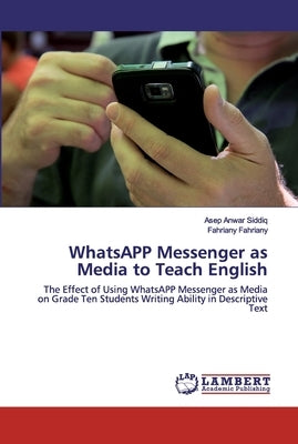 WhatsAPP Messenger as Media to Teach English by Anwar Siddiq, Asep