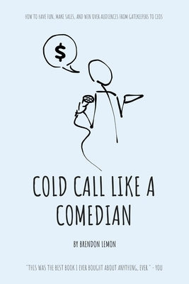 Cold Call Like a Comedian by Lemon, Brendon