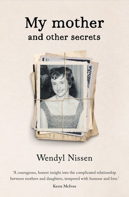 My Mother and Other Secrets by Nissen, Wendyl
