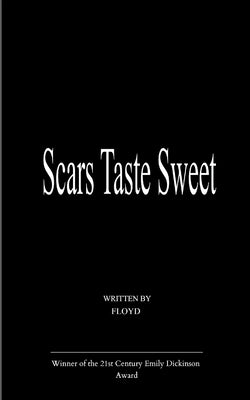 Scars Taste Sweet by Floyd