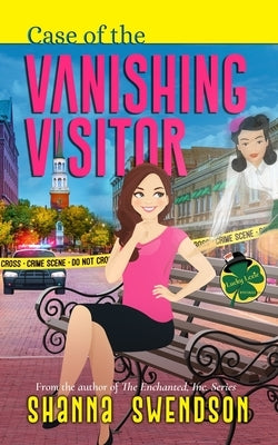 Case of the Vanishing Visitor by Swendson, Shanna