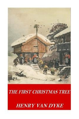 The First Christmas Tree by Dyke, Henry Van