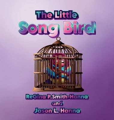 The Little Song Bird by Hanna, Regina P. Smith