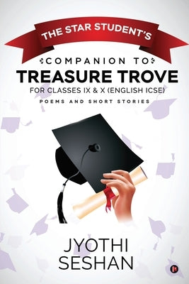 The Star Student's Companion to Treasure Trove: For Classes IX & X (English ICSE) by Jyothi Seshan
