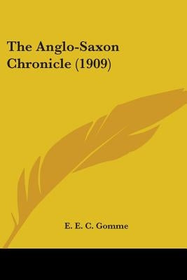 The Anglo-Saxon Chronicle (1909) by Gomme, E. E. C.