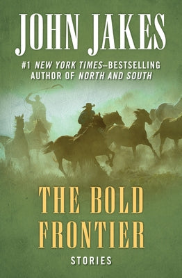 The Bold Frontier: Stories by Jakes, John