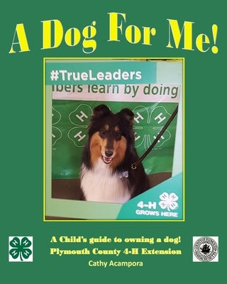 A Dog For Me: A child's guide to owning a dog by Acampora, Cathy