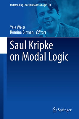 Saul Kripke on Modal Logic by Weiss, Yale