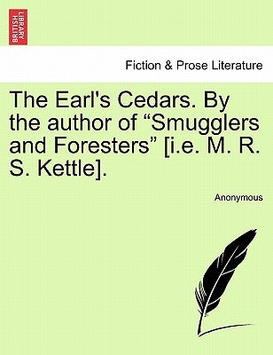 The Earl's Cedars. by the Author of "Smugglers and Foresters" [I.E. M. R. S. Kettle]. by Anonymous